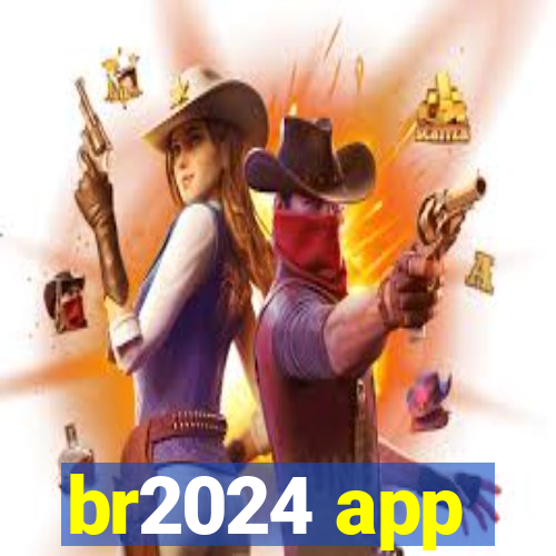 br2024 app